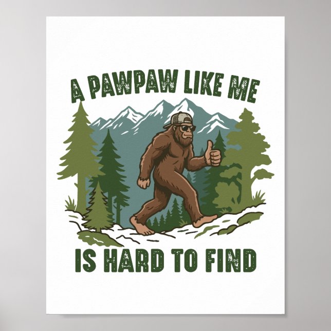 Poster Um Pawpaw Como Eu É Difícil De Encontrar Bigfoot E (Frente)