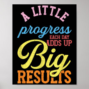 Poster Um Pequeno Progresso A Cada Dia Adiciona Grandes R