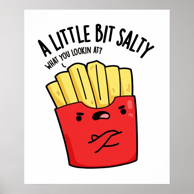 Poster Um Pouco De Salga Engraçado Fries Pun (Frente)