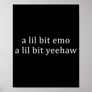 Poster Um Pouco Emo Um Pouco Yeehaw Dito Citação Engraçad