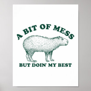 Poster Um Pouco Engraçado De Meme Mess Capybara Para As M