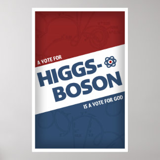 Póster Um Voto Para Higgs-Boson É Um Voto Para Deus!