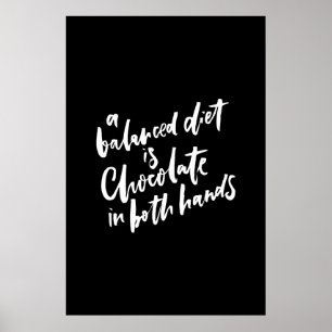 Póster Uma dieta equilibrada é chocolate em ambas as mã