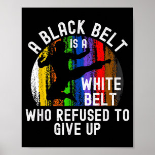 Poster Uma Faixa Preta É Uma Faixa Branca Taekwondo Marti