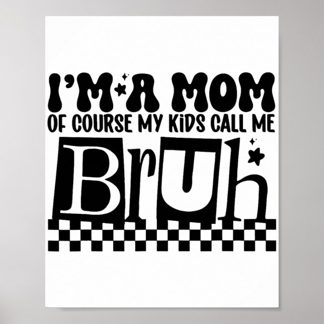 Poster Uma Mãe, Claro Que Meus Filhos Me Chamam De Mães E (Frente)