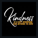 Poster Uma Palavra Que Diz Bondade Citação Inspiradora<br><div class="desc">A bondade é um presente que todos podem pagar. Citações inspiracionais e motivacionais e dizendo design com mensagem positiva e elevando o slogan da vida. Legal mercadoria de tipografia artística para aqueles que buscam uma palavra que defina sua atitude e boa vibração. Perfeito para aqueles que amam palavras sarcásticas engraçadas,...</div>