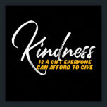 Poster Uma Palavra Que Diz Bondade Citação Inspiradora<br><div class="desc">A bondade é um presente que todos podem pagar. Citações inspiracionais e motivacionais e dizendo design com mensagem positiva e elevando o slogan da vida. Legal mercadoria de tipografia artística para aqueles que buscam uma palavra que defina sua atitude e boa vibração. Perfeito para aqueles que amam palavras sarcásticas engraçadas,...</div>