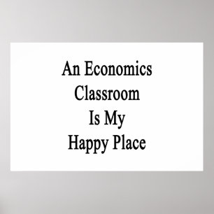 Póster Uma Sala De Aulas De Economia É Meu Lugar Feliz