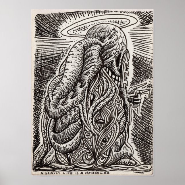 Póster Uma vida santa é uma vida desperdiçada por Brian B (Frente)