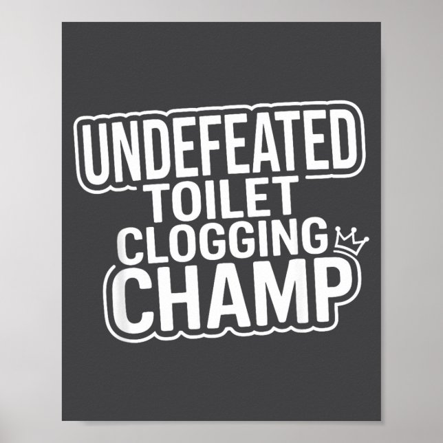 Poster Undefeated Champion Toilet Clogging (Frente)