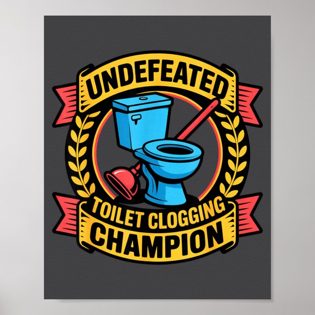 Poster Undefeated Toilet Clogging Chamon Quirky Bathroom  (Frente)