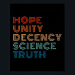 Poster Unity Decency Science Truth<br><div class="desc">Unity Decency Science Truth</div>