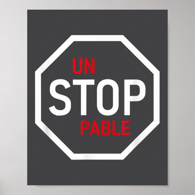 Poster Unstoppable Stop Sign Motivation Strength Clever  (Frente)