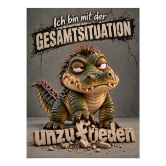 Póster unzufriedenes, mürrisches Krokodil | Spruch