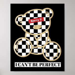 Poster Ursinho Desculpe Não Posso Ser Perfeito