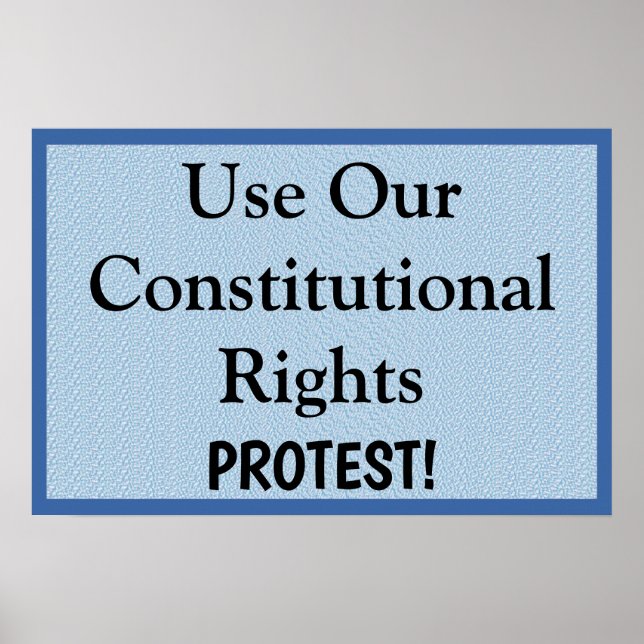 Poster Use Our Constitutional Rights --  Protest (Frente)