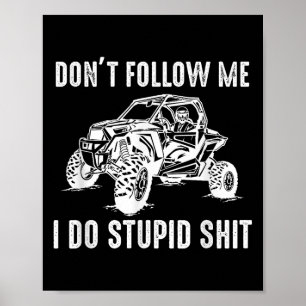Poster Utv Offroad Engraçado Sxs Não Me Siga Eu Faço Cois