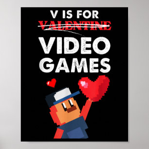 Poster V É Para Videos games Dia de os namorados T Para M