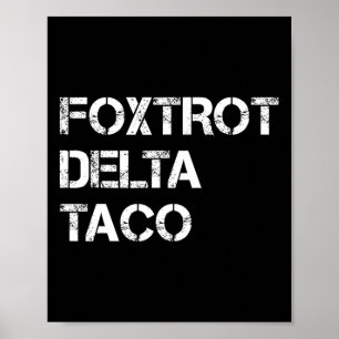 Poster Vamos Engraçado Vai Taco Camisa Foxtrot Delta Taco