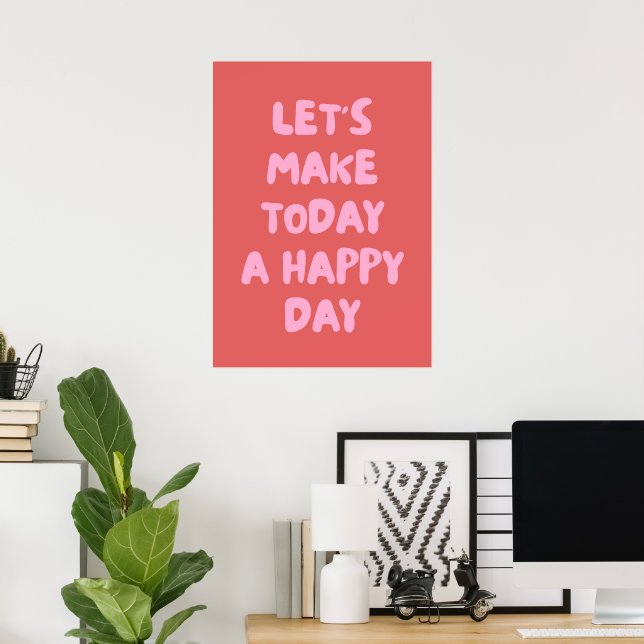 Poster Vamos faz hoje um dia feliz (Escritório em casa)