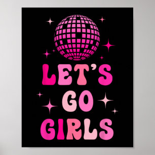 Poster Vamos Ir Meninas Cara Eu Me Sinto Como Uma Bache D