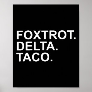Poster Vamos Lá Taco Foxtrot Delta Taco Trump Sempre Chic
