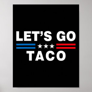 Poster Vamos Lá Taco Taco Engraçado Trump T.a.c.o Engraça