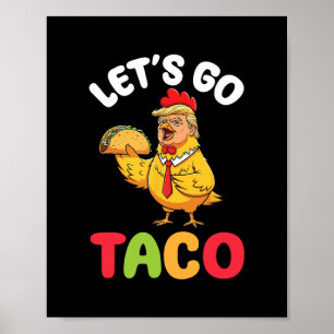Poster Vamos Lá Taco Trump Personagem de Frango Segurando
