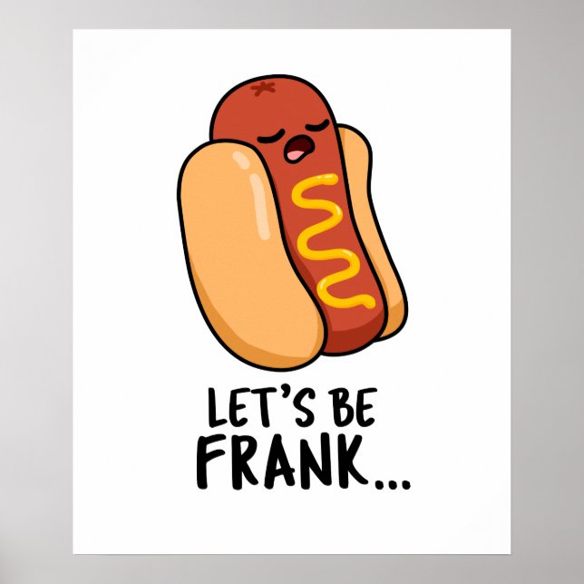 Poster Vamos Ser Frank Funny Frankfurter Pun (Frente)