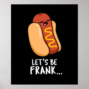 Poster Vamos Ser Frank Funny Frankfurter Pun Dark BG