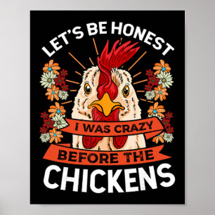 Poster Vamos ser honestos, eu era louco antes das galinha