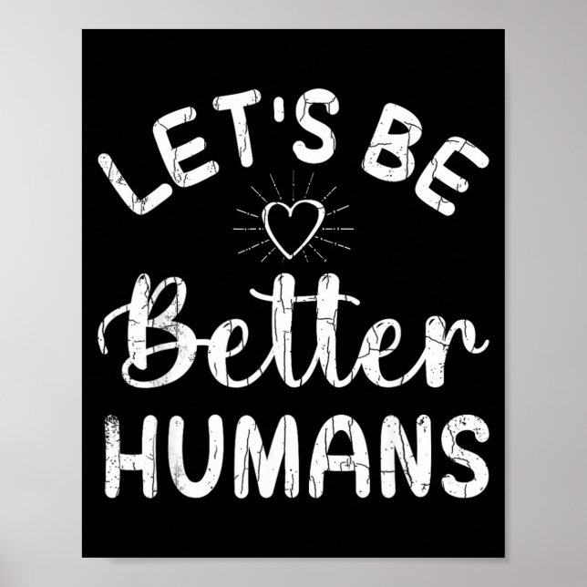 Poster Vamos Ser Melhores Humanos Camiseta Divertida Lara (Frente)
