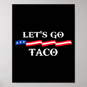 Poster Vamos Vai Taco Engraçado Trump Sempre Fala &#;