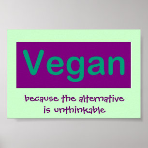 Póster Vegan. Porque o alternativo é impensável.