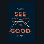 Poster Veja O Bom<br><div class="desc">Há sempre uma escolha na vida para se focar na nuvem de chuva ou no céu azul atrás dela. Então,  coloque seus óculos de coração e escolha sempre ver o bom,  não importa as miragens que a vida tente mostrar a vocês.</div>