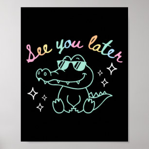 Poster Vejo Você Mais Tarde Fim Da Escola Jacaré Agradeci