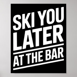 Poster Vejo Você Mais Tarde No Bar De Esqui Cabana De Esq