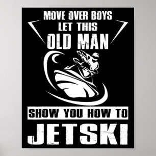 Poster Velho Como Jetski Legal Funny Jet-ski Jet Skiin