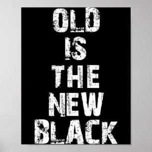 Poster Velho É O Novo Preto Aniversário Engraçado Para Id