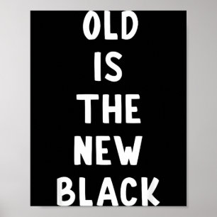 Poster Velho É O Novo Preto Jovem Idade Dito Engraçado