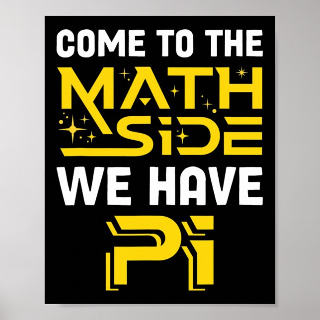 Poster Venha Para o Lado da Matemática Nós Temos Pi Matem (Frente)