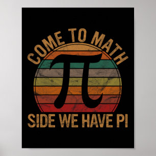 Poster Venha Para O Lado Da Matemática Temos Pi Gift Prof