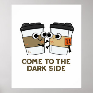 Poster Venha Para O Lado Negro Café Chá Piada Divertida 