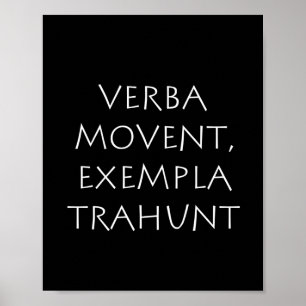 Poster Verba movent exemplifica trahunt