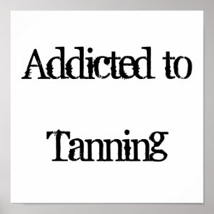 Póster Viciado a Tanning
