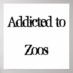 Póster Viciado aos jardins zoológicos