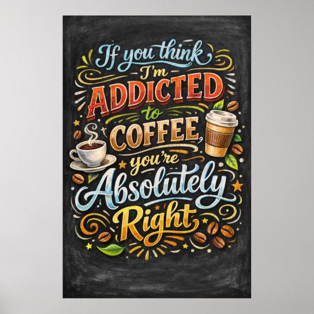 Poster Viciado Em Café Absolutamente Certo Arte Tipográfi (Frente)