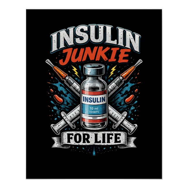 Póster Viciado em Insulina Para a Vida (Frente)