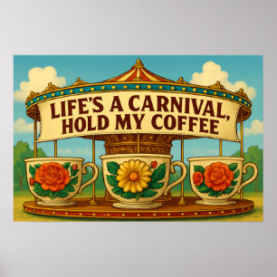 Poster Vida Atitude é um Carnaval, Segure Meu Café Arte d