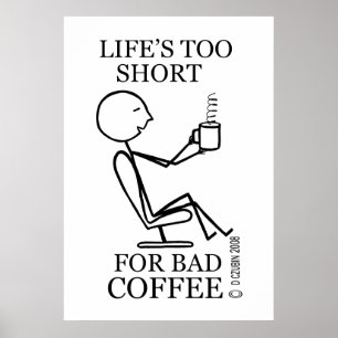 Póster Vida demasiado curta para o café mau